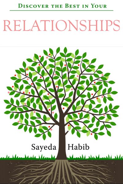 Discover the Best in Your Relationships: Life Coaching For Muslims - Discover the Best in You - Sayeda Habib - Books - Kube Publishing Ltd - 9781847741639 - January 4, 2022
