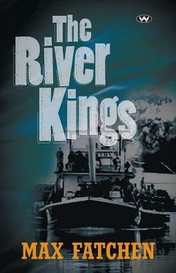 Cover for Max Fatchen · The River Kings (Pocketbok) (2019)