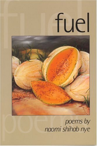Fuel - American Poets Continuum - Naomi Shihab Nye - Books - BOA Editions, Limited - 9781880238639 - June 18, 1998