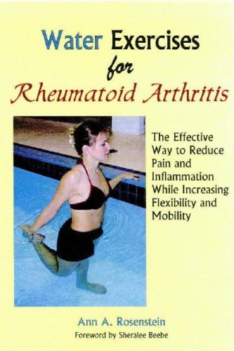 Cover for Ann A. Rosenstein · Water Exercises for Rheumatoid Arthritis: the Effective Way to Reduce Pain and Inflammation While Increasing Flexibility and Mobility (Pocketbok) (2008)