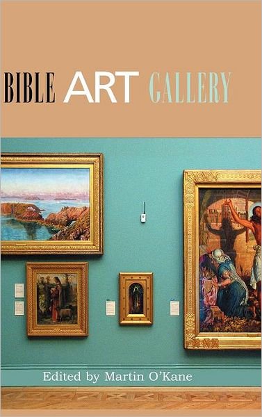 Cover for Martin O\'kane · Bible, Art, Gallery (Hardcover Book) (2011)