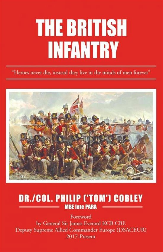 Cover for Cobley Mbe Late Para, Dr Philip (tom) · The British Infantry (Paperback Book) (2019)