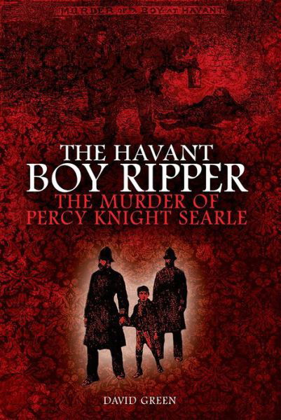 Havant Boy Ripper - David F. Green - Książki - Mango Books - 9781911273639 - 30 kwietnia 2019