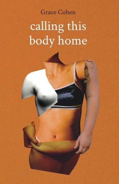 Cover for Grace Cohen · Calling This Body Home (Paperback Book) (2019)