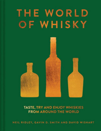 Cover for Neil Ridley · The World of Whisky: Taste, Try and Enjoy Whiskies from Around the World (Gebundenes Buch) (2019)