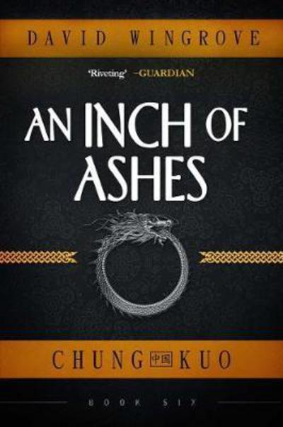 Cover for David Wingrove · An Inch of Ashes (Chung Kuo) - Chung Kuo (Paperback Bog) (2017)