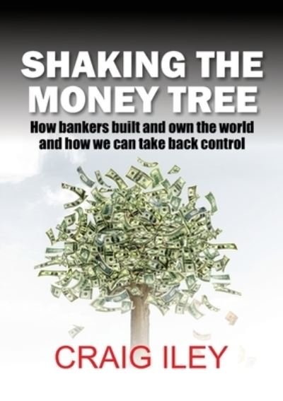 Cover for Craig Iley · Shaking the Money Tree (Paperback Book) (2020)