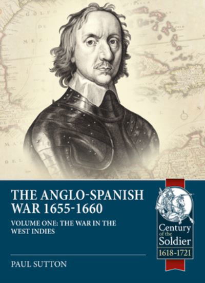 Cover for Paul Sutton · War in the West Indies: The Anglo-Spanish War 1655-1660 - Century of the Soldier (Paperback Book) (2021)