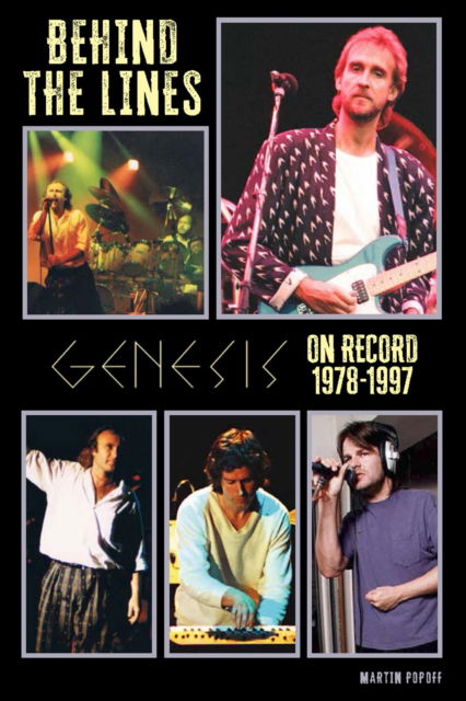 Behind The Lines: Genesis On Record 1978-1997 - Martin Popoff - Books - Wymer Publishing - 9781915246639 - September 27, 2024