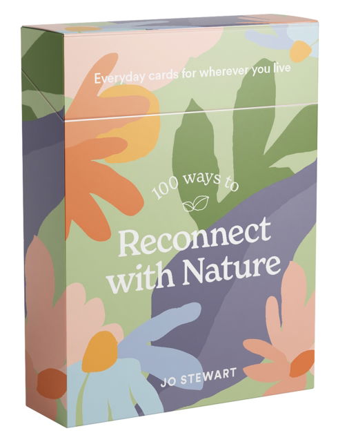 100 Ways to Reconnect with Nature: Everyday cards for wherever you live - Jo Stewart - Books - Smith Street Books - 9781922754639 - August 29, 2023