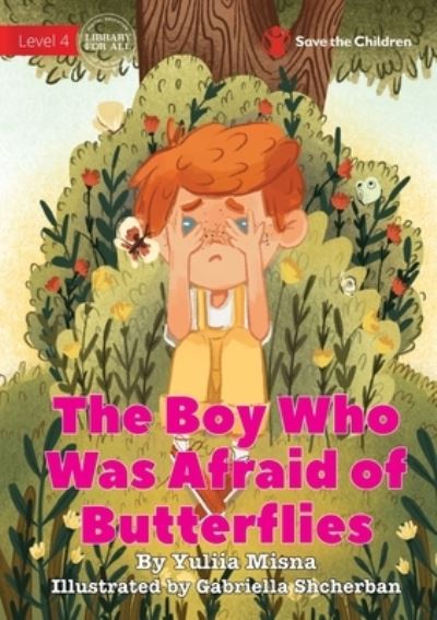 Boy Who Was Afraid of Butterflies - Yuliia Misna - Libros - Library For All Limited - 9781922895639 - 24 de octubre de 2022