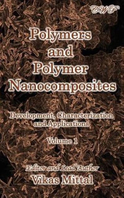 Polymers and Polymer Nanocomposites - Vikas Mittal - Książki - Central West Publishing - 9781925823639 - 30 czerwca 2019
