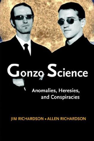 Cover for Allen Richardson · Gonzo Science: Anomalies, Heresies, and Conspiracies (Paperback Book) (2004)