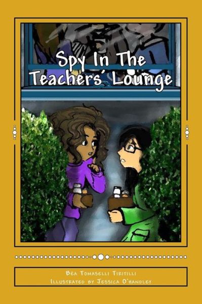 Cover for Bea Tomaselli Tiritilli · Spy in the Teachers' Lounge (Paperback Book) (2015)