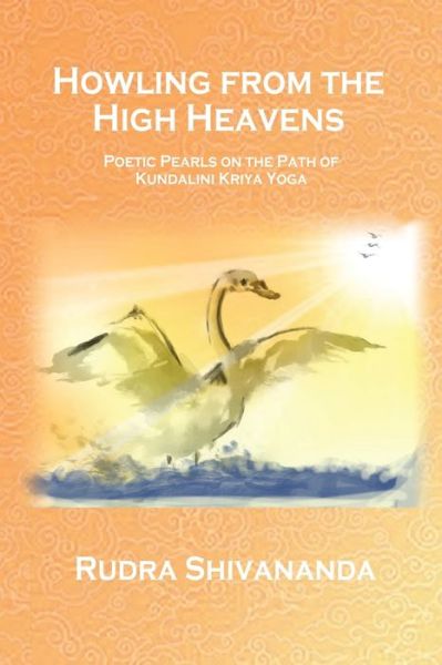 Howling from the High Heavens - Rudra Shivananda - Bøger - Alight Publications - 9781931833639 - 1. november 2022