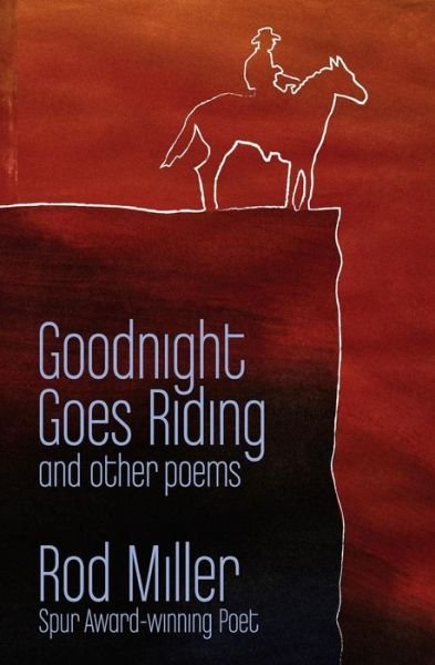 Cover for Rod Miller · Goodnight Goes Riding: and Other Poems (Paperback Book) (2014)