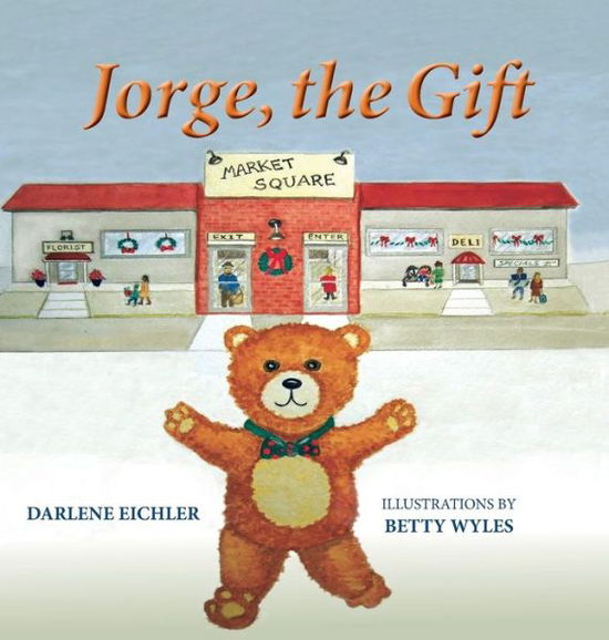 Cover for Darlene Eichler · Jorge, the Gift (Hardcover Book) (2016)