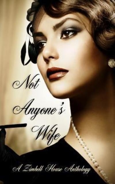 Cover for Zimbell House Publishing · Not Anyone's Wife (Pocketbok) (2018)