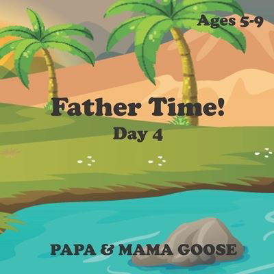 Cover for Papa &amp; Mama Goose · Father Time! - Day 4 (Taschenbuch) (2020)