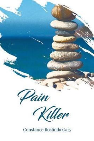 Cover for Constance Roslinda Gary · Pain Killer (Paperback Book) (2018)