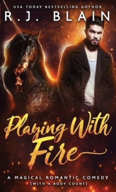 Cover for Rj Blain · Playing with Fire: A Magical Romantic Comedy (with a body count) - Magical Romantic Comedy (with a Body Count) (Paperback Book) (2020)
