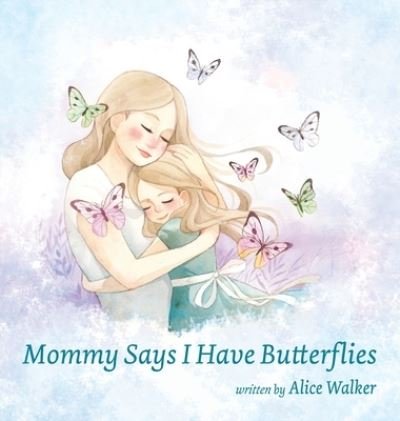 Cover for Alice Walker · Mommy Says I Have Butterflies (Bok) (2022)