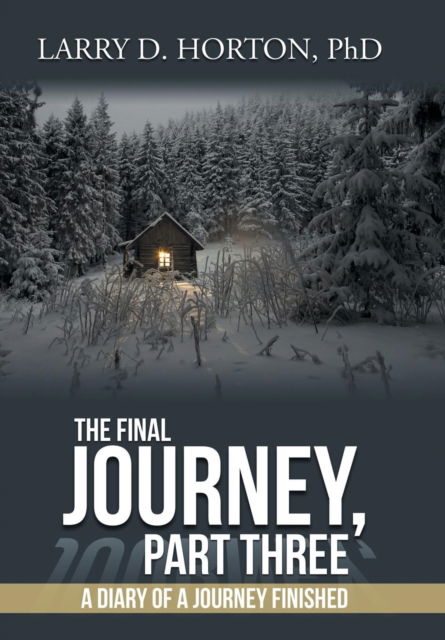 Cover for Larry D Horton · The Final Journey, Part Three (Hardcover Book) (2018)