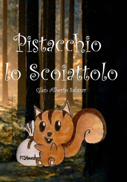 Cover for Glen Alberto Salazar · Pistacchio lo Scoiattolo (Paperback Book) (2015)