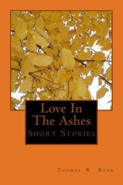 Cover for Thomas Ryan · Love In The Ashes (Pocketbok) (2017)