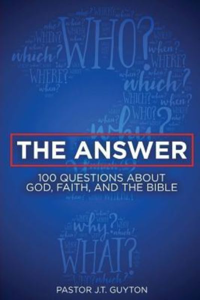 Cover for J T Guyton · The Answer (Paperback Book) (2017)