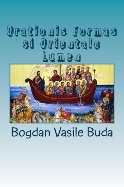 Cover for Bogdan Vasile Buda · Orationis Formas Si Orientale Lumen (Paperback Book) (2017)