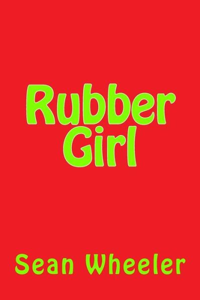 Cover for Sean Bradley Wheeler · Rubber Girl (Paperback Bog) (2017)