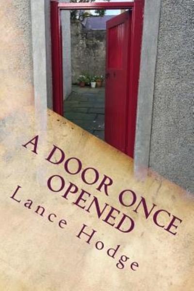 Cover for Lance Hodge · A Door Once Opened (Paperback Bog) (2017)