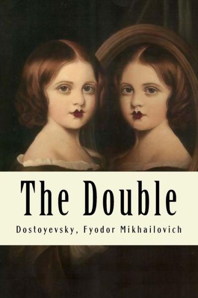 Cover for Dostoyevsky Fyodor Mikhailovich · The Double (Paperback Book) (2017)