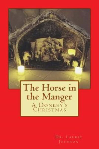 Cover for Laurie D Johnson Lpc · The Horse in the Manger (Paperback Book) (2017)