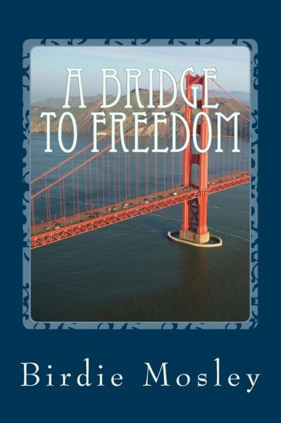 Cover for Birdie Mosley · A Bridge to Freedom (Paperback Book) (2017)