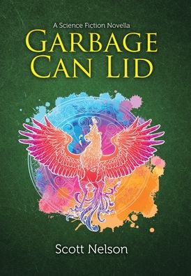 Cover for Scott Nelson · Garbage Can Lid (Hardcover Book) (2019)