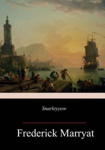 Snarleyyow - Captain Frederick Marryat - Książki - Createspace Independent Publishing Platf - 9781986099639 - 7 marca 2018