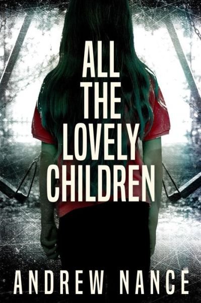 Cover for Andrew Nance · All the Lovely Children (Paperback Bog) (2018)