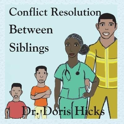 Dr Doris L Hicks · Conflict Resolution Between Siblings (Pocketbok) (2018)