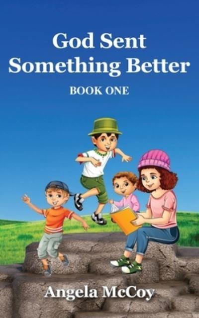 Cover for Angela McCoy · God Sent Something Better (Book) (2022)