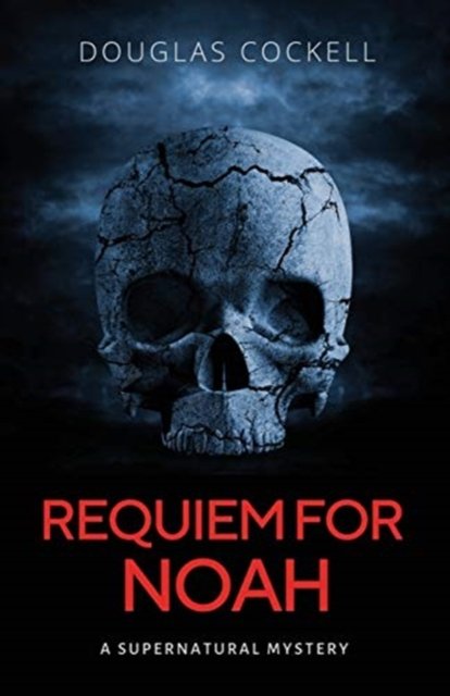 Requiem For Noah - Douglas Cockell - Książki - Dunhill-Clare Publishing - 9781989733639 - 12 lutego 2021