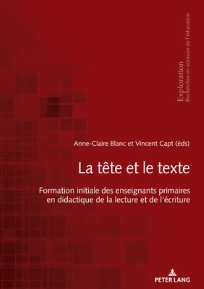 La Tete Et Le Texte: Formation Initiale Des Enseignants Primaires En Didactique de la Lecture Et de l'Ecriture - Exploration - - Books - Peter Lang AG, Internationaler Verlag de - 9783034338639 - June 8, 2020