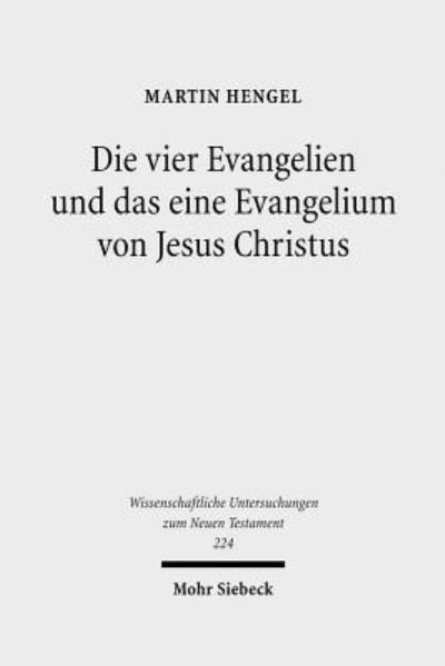 Cover for Martin Hengel · Die vier Evangelien und das eine Evangelium von Jesus Christus (Book) (2008)