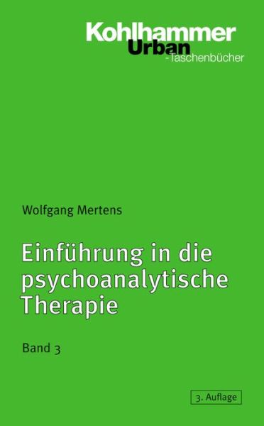 Cover for Wolfgang Mertens · Einf|hrung in Die Psychoanalytische Therapie, Band 3 (Urban-taschenbucher) (German Edition) (Paperback Book) [German, 3 edition] (2022)