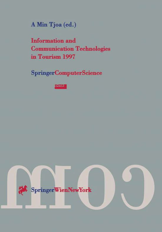 Cover for A.m. Tjoa · Information and Communication Technologies in Tourism 1997: Proceedings of the International Conference in Edinburgh, Scotland, 1997 (Paperback Book) [Softcover reprint of the original 1st ed. 1997 edition] (1997)