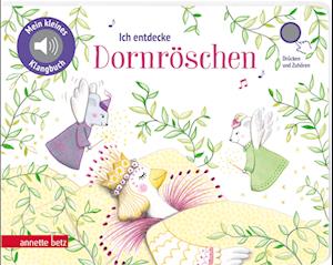 Cover for Delphine Renon · Ich entdecke Dornröschen - Pappbilderbuch mit hochwertigem Sound (Mein kleines Klangbuch) (Book) (2025)