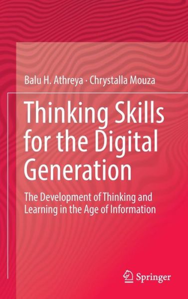 Cover for Balu H. Athreya Dr. · Thinking Skills for the Digital Generation: The Development of Thinking and Learning in the Age of Information (Hardcover Book) [1st ed. 2017 edition] (2017)