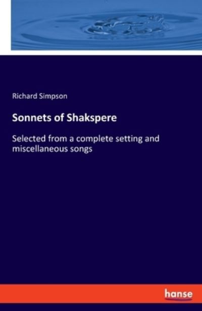 Sonnets of Shakspere - Richard Simpson - Książki - Bod Third Party Titles - 9783348073639 - 7 marca 2022