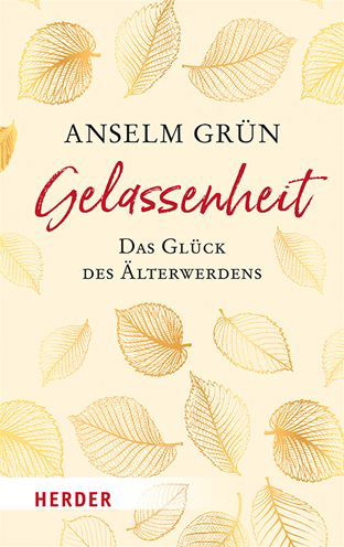 Cover for Anselm Grün · Gelassenheit - das Glück des Älterwerdens (Taschenbuch) (2021)